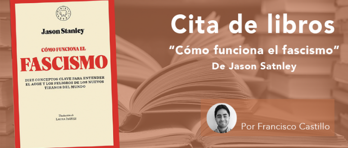 [Lo+visto] Cita de libros: “Cómo funciona el fascismo”, un análisis no convencional de su mecanismo en las sociedades actuales