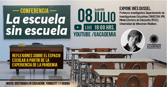 Conferencia: “La escuela sin escuela. Reflexiones sobre el espacio escolar a partir de la experiencia de la pandemia» Conferencia: “La escuela sin escuela. Reflexiones sobre el espacio escolar a partir de la experiencia de la pandemia