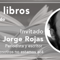 Periodista y autor Jorge Rojas: 