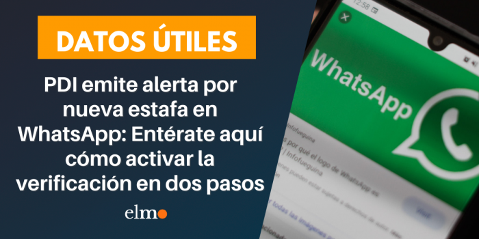 PDI emite alerta por nueva estafa en WhatsApp: Entérate aquí cómo activar la verificación en dos pasos PDI emite alerta por nueva estafa en WhatsApp: Entérate aquí cómo activar la verificación en dos pasos