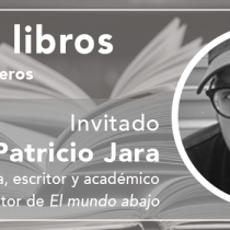 Patricio Jara, autor de “El mundo abajo”: “En la frialdad que cuentas algo insólito hay una apuesta poética interesante”