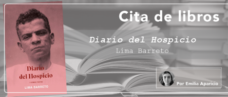 Cita de libros| «Diario del Hospicio y otros textos» de Lima Barreto, un escritor brasileño fundamental