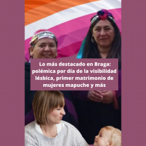 Lo más destacado de la semana en El Mostrador Braga: ley Yo Cuido, Yo Estudio; controversias por el Día de la Visibilidad Lésbica y más